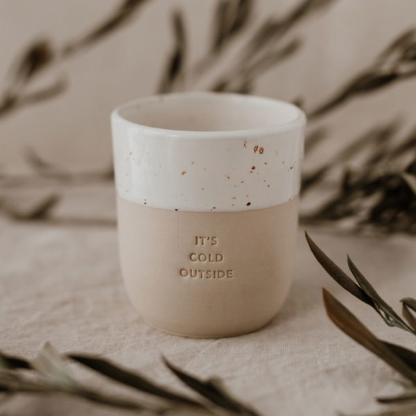 1 Steingut Becher it´s cold outside